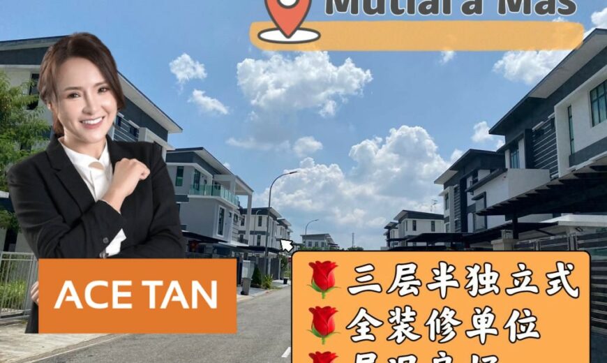 Mutiara Mas – 3 Storey Semi Detached House – FOR SALE Mutiara Mas – 3 Storey Semi Detached House – FOR SALE