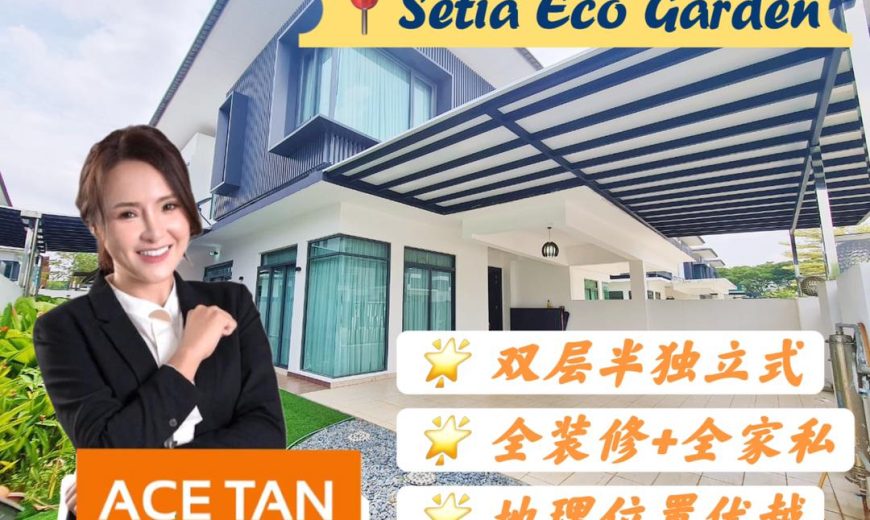 Setia Eco Garden – 2 Storey Semi Detached – FOR SALE Setia Eco Garden – 2 Storey Semi Detached – FOR SALE