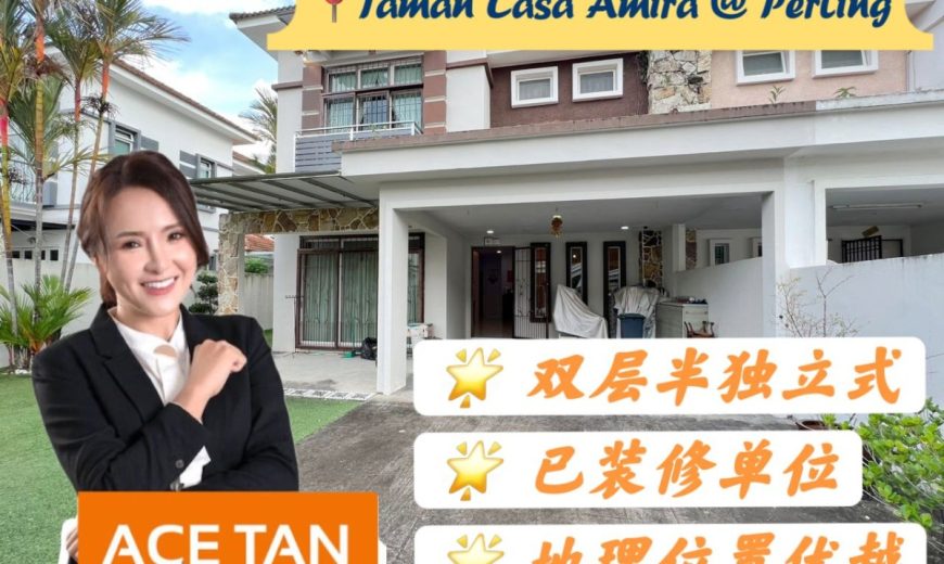 Taman Casa Amira @ Perling – 2 Storey Semi Detached House – FOR SALE Taman Casa Amira @ Perling – 2 Storey Semi Detached House – FOR SALE