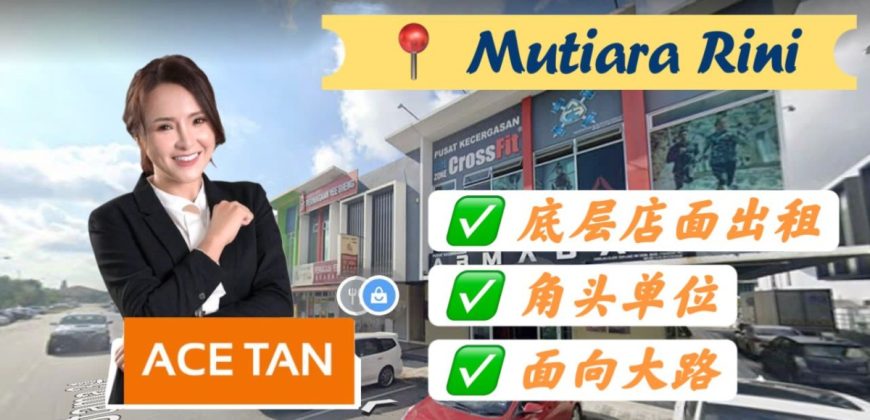 Mutiara Rini – 2 Storey Corner Shop Lot – Ground Floor – FOR RENT Mutiara Rini – 2 Storey Corner Shop Lot – Ground Floor – FOR RENT