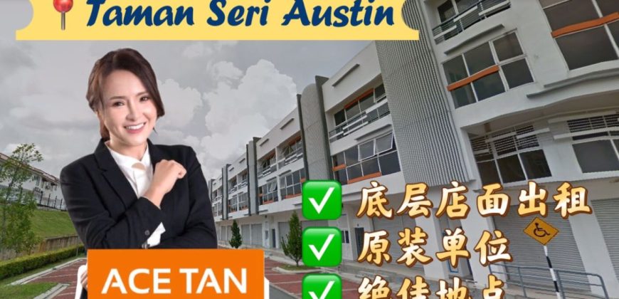 Taman Seri Austin – 3 Storey Shoplot – Ground Floor – FOR RENT Taman Seri Austin – 3 Storey Shoplot – Ground Floor – FOR RENT
