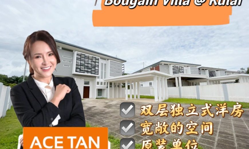 Bougain Villa @ Kulai – 2 Storey Bungalow House – FOR SALE Bougain Villa @ Kulai – 2 Storey Bungalow House – FOR SALE
