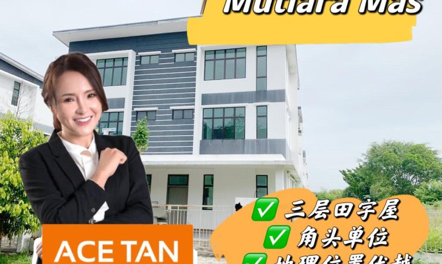 Mutiara Mas – 3 Storey Corner Cluster House – FOR SALE Mutiara Mas – 3 Storey Corner Cluster House – FOR SALE