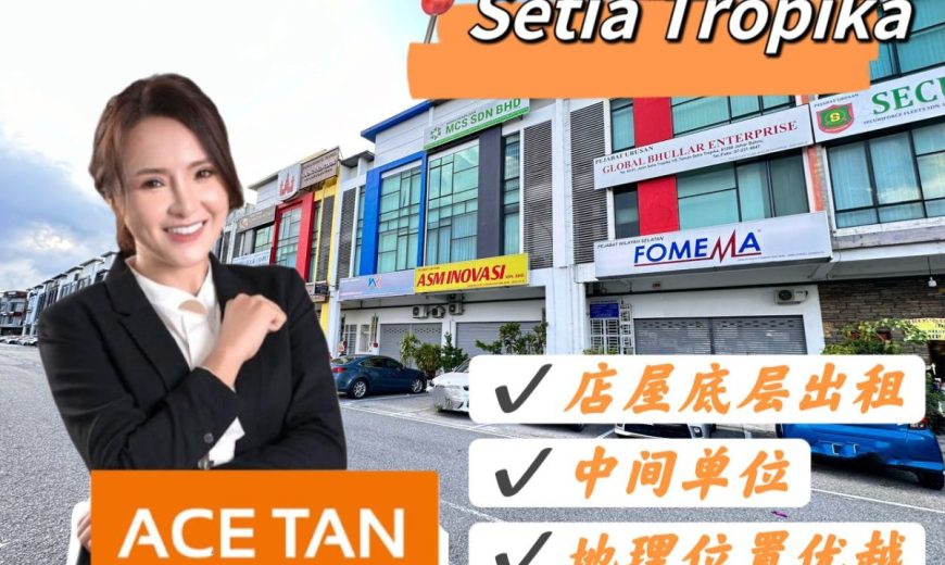 Setia Tropika – 3 Storey Shoplot – Ground Floor – FOR RENT Setia Tropika – 3 Storey Shoplot – Ground Floor – FOR RENT