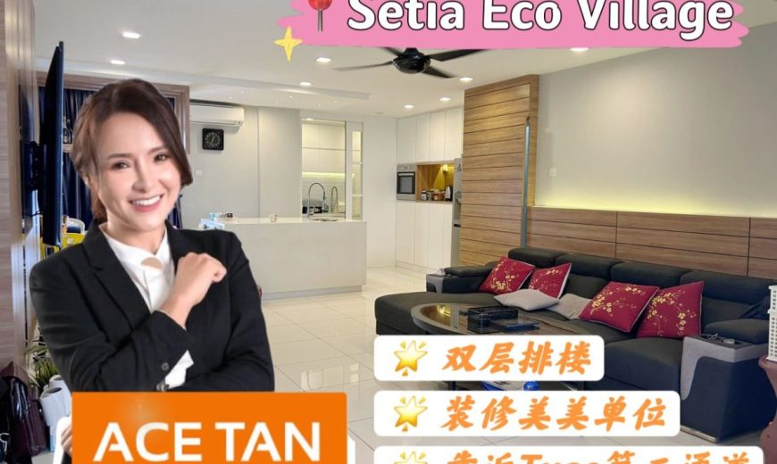 Setia Eco Village – 2 Storey Terrace House – FOR SALE Setia Eco Village – 2 Storey Terrace House – FOR SALE