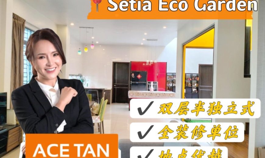 Setia Eco Garden – 2 Storey Semi Detached House – FOR SALE Setia Eco Garden – 2 Storey Semi Detached House – FOR SALE