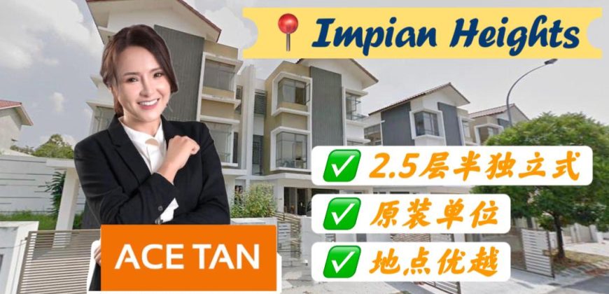 Impian Heights @ Impian Emas – 2.5 Storey Semi Detached House – FOR SALE Impian Heights @ Impian Emas – 2.5 Storey Semi Detached House – FOR SALE