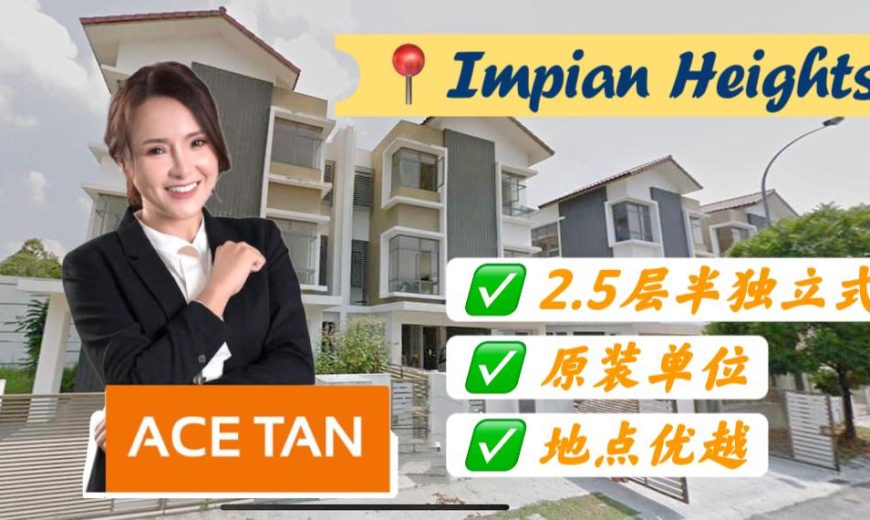 Impian Heights @ Impian Emas – 2.5 Storey Semi Detached House – FOR SALE Impian Heights @ Impian Emas – 2.5 Storey Semi Detached House – FOR SALE