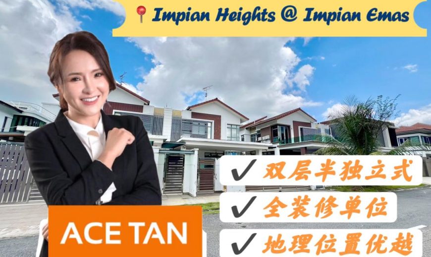 Impian Heights @ Impian Emas – 2 Storey Semi Detached House – FOR SALE Impian Heights @ Impian Emas – 2 Storey Semi Detached House – FOR SALE