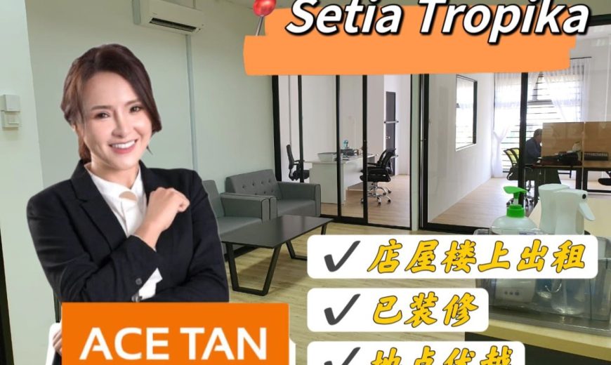 Setia Tropika – 2 Storey Shop Lot – 1st Floor – FOR RENT Setia Tropika – 2 Storey Shop Lot – 1st Floor – FOR RENT