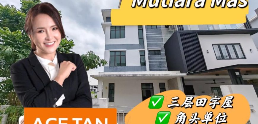 Mutiara Mas – 3 Storey Corner Cluster House – FOR SALE Mutiara Mas – 3 Storey Corner Cluster House – FOR SALE