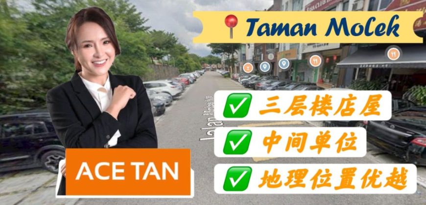 Taman Molek – 3 Storey Shoplot – FOR SALE Taman Molek – 3 Storey Shoplot – FOR SALE