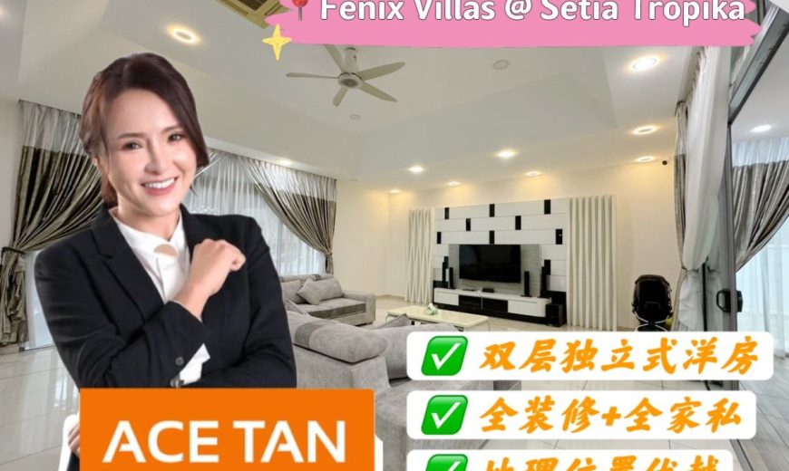 Fenix Villas @ Setia Tropika – 2 Storey Bungalow House – FOR SALE Fenix Villas @ Setia Tropika – 2 Storey Bungalow House – FOR SALE