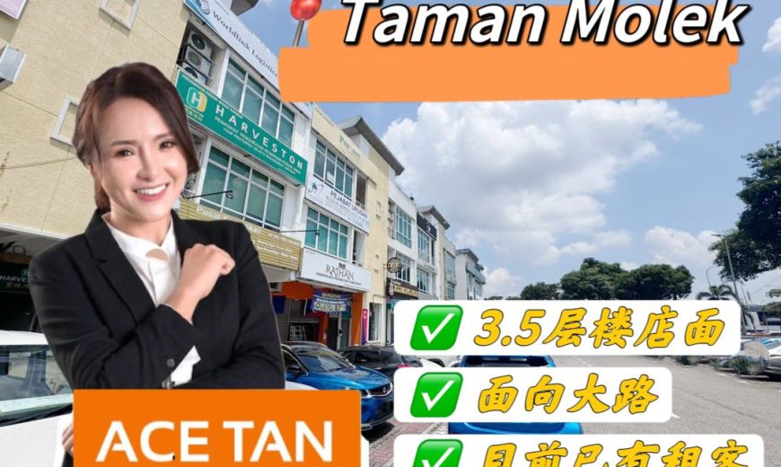 Taman Molek – 3.5 Storey Shop Lot – FOR SALE Taman Molek – 3.5 Storey Shop Lot – FOR SALE