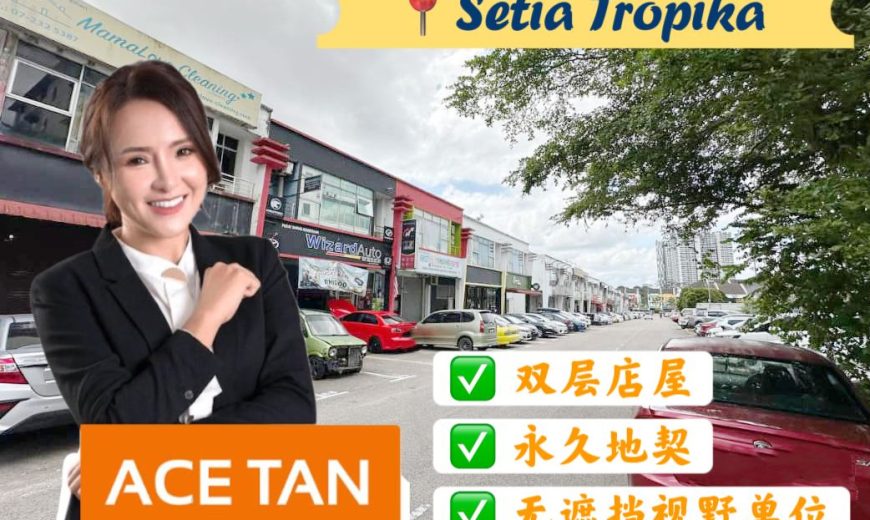 Setia Tropika – 2 Storey Shoplot – FOR SALE Setia Tropika – 2 Storey Shoplot – FOR SALE