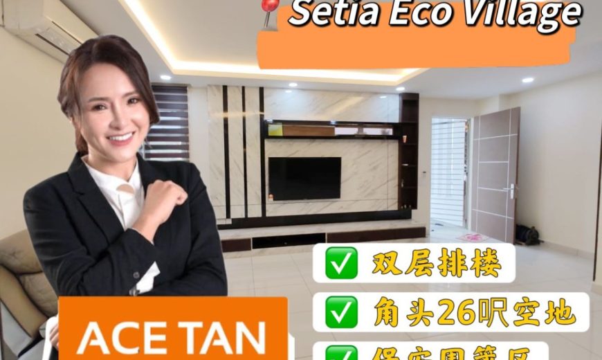 Setia Eco Village – 2 Storey Corner Terrace House – FOR SALE Setia Eco Village – 2 Storey Corner Terrace House – FOR SALE