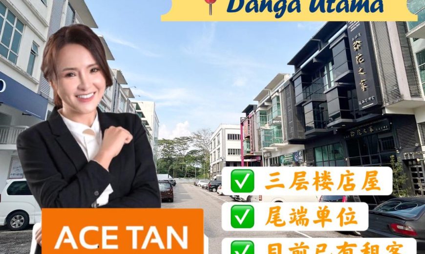 Pusat Perdagangan Danga Utama – 3 Storey End Lot Shop Lot – FOR SALE Pusat Perdagangan Danga Utama – 3 Storey End Lot Shop Lot – FOR SALE