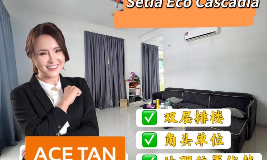 Setia Eco Cascadia – 2 Storey Corner Terrace House – FOR SALE Setia Eco Cascadia – 2 Storey Corner Terrace House – FOR SALE