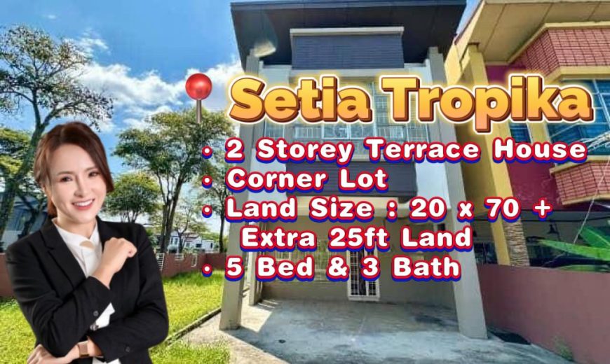 Setia Tropika – 2 Storey Corner Terrace House – FOR SALE Setia Tropika – 2 Storey Corner Terrace House – FOR SALE
