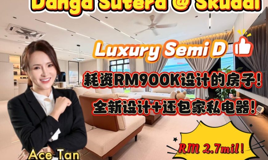 Danga Sutera @ Skudai – 2 Storey Semi Detached House – FOR SALE Danga Sutera @ Skudai – 2 Storey Semi Detached House – FOR SALE