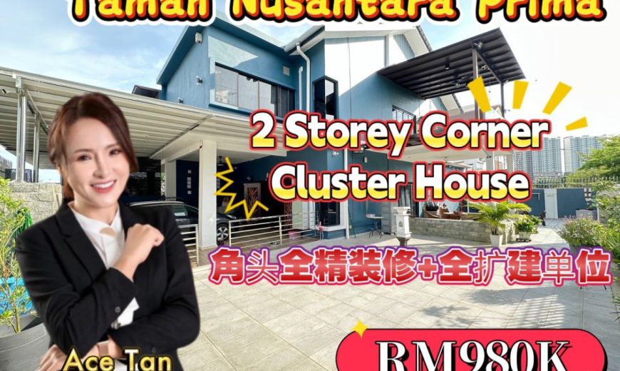 Nusantara Prima @ Iskandar Puteri – 2 Storey Corner Cluster House – FOR SALE Nusantara Prima @ Iskandar Puteri – 2 Storey Corner Cluster House – FOR SALE