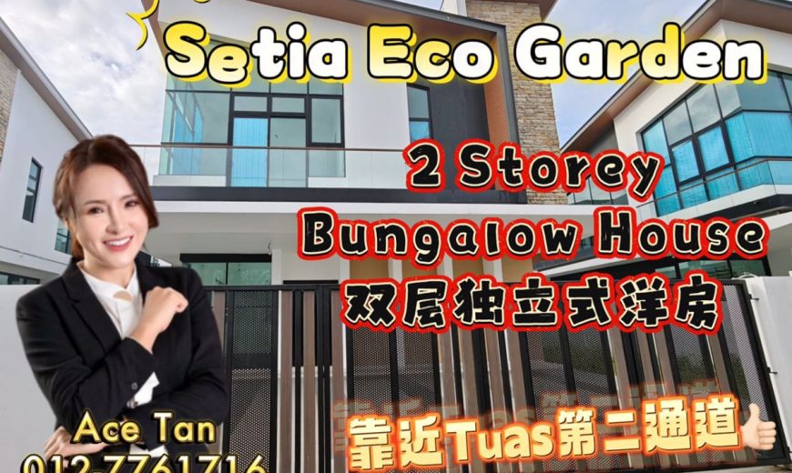 Setia Eco Garden @ Gelang Patah – 2 Storey Bungalow House – FOR SALE Setia Eco Garden @ Gelang Patah – 2 Storey Bungalow House – FOR SALE