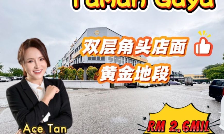 Taman Gaya – 2 Storey Corner Shoplot – FOR SALE Taman Gaya – 2 Storey Corner Shoplot – FOR SALE