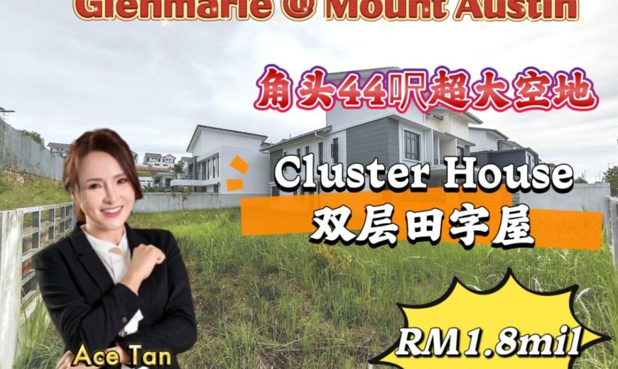 Glenmarie @ Mount Austin – 2 Storey Corner Cluster House – FOR SALE