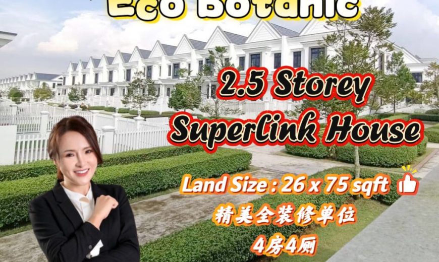 Eco Botanic – 2.5 Storey Superlink House – FOR SALE