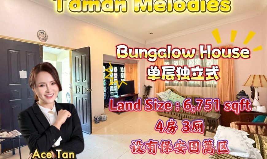 Taman Melodies – Single Storey Bungalow House – FOR SALE