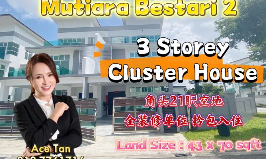 Mutiara Bestari 2 – 3 Storey Corner Cluster House – FOR SALE