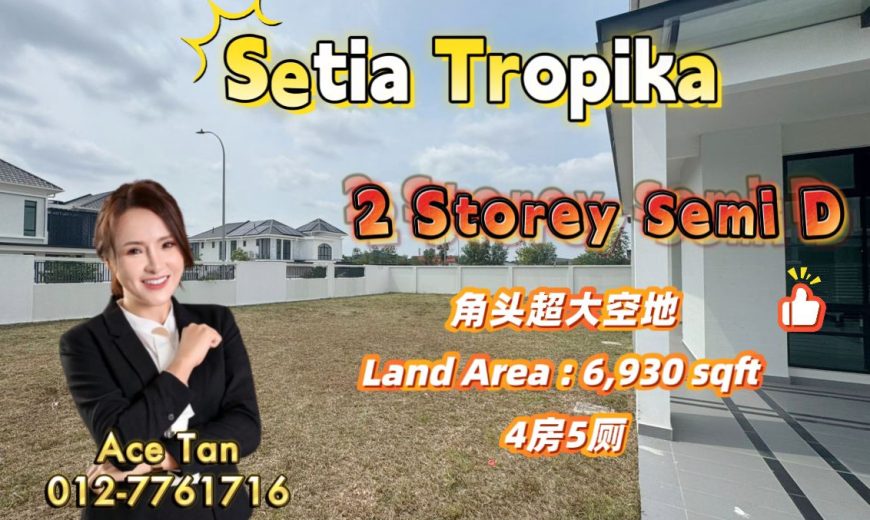 Setia Tropika – 2 Storey Corner Semi Detached House – FOR SALE