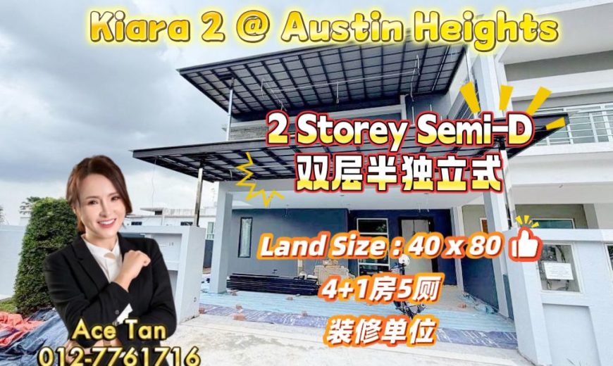 Kiara 2 @ Austin Heights – 2 Storey Semi Detached House – FOR SALE