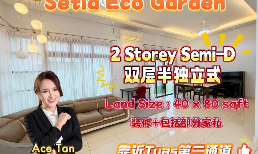 Setia Eco Garden @ Gelang Patah – 2 Storey Semi Detached House – FOR SALE
