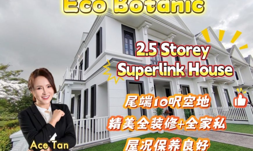 Eco Botanic – 2.5 Storey End Lot Superlink House – FOR SALE