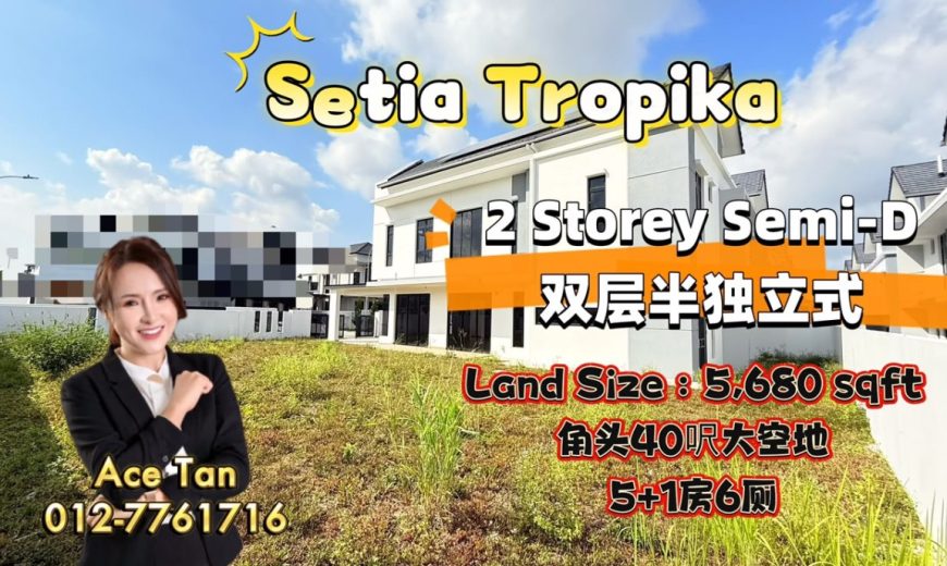 Setia Tropika – 2 Storey Corner Semi Detached House – FOR SALE