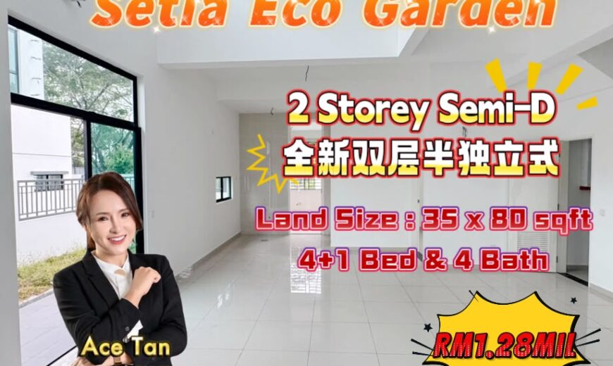 Setia Eco Gardens @ Gelang Patah – 2 Storey Semi Detached House – FOR SALE